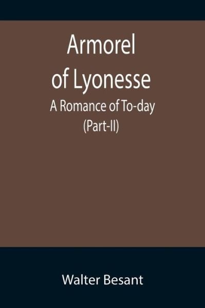 Armorel of Lyonesse - Walter Besant - Books - Alpha Edition - 9789355757043 - January 18, 2022