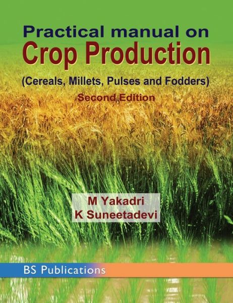 Cover for M Yakadri · Practical Manual on Crop Production (Gebundenes Buch) [2nd ND edition] (2017)