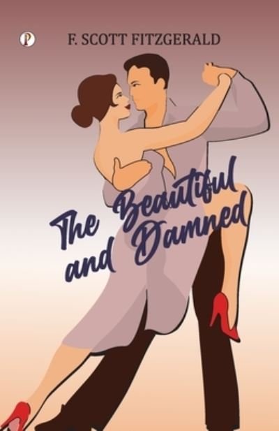 Cover for F.Scott Fitzgerald · The Beautiful and Damned (Pocketbok) (2023)