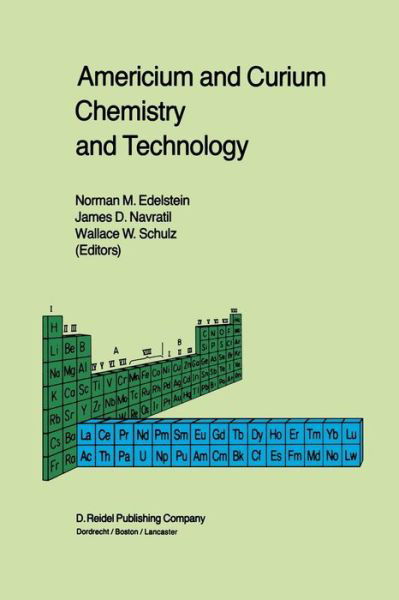 Norman M Edelstein · Americium and Curium Chemistry and Technology: Papers from a Symposium given at the 1984 International Chemical Congress of Pacific Basin Societies, Honolulu, HI, December 16-27, 1984 - Topics in F-Element Chemistry (Taschenbuch) [Softcover reprint of the original 1st ed. 1985 edition] (2011)