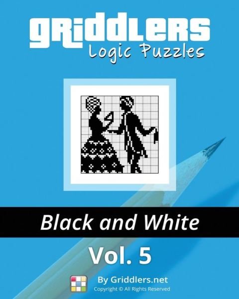 Cover for Griddlers Team · Griddlers Logic Puzzles: Black and White (Volume 5) (Paperback Bog) (2014)