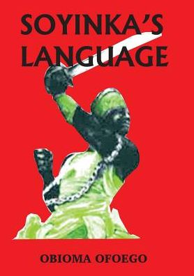 Cover for Obioma Ofoego · Soyinka's Language (Paperback Book) (2016)