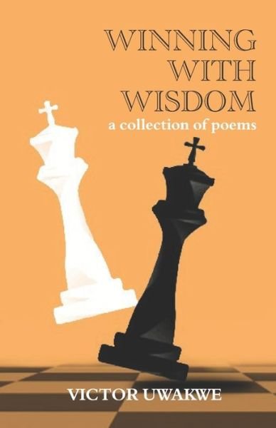 Cover for Victor Uwakwe · Winning With Wisdom (Paperback Book) (2019)