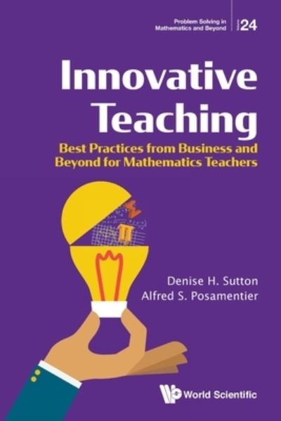 Cover for Sutton, Denise H (The City Univ Of New York, Usa) · Innovative Teaching: Best Practices From Business And Beyond For Mathematics Teachers - Problem Solving in Mathematics and Beyond (Paperback Book) (2021)