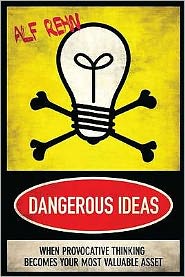 Cover for Alf Rehn · Dangerous Ideas: When Provocative Thinking Becomes Your Most Valuable Asset (Paperback Book) (2011)