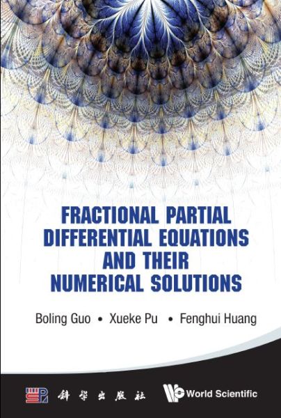 Cover for Guo, Boling (Inst Of Applied Physics &amp; Computational Mathematics, China) · Fractional Partial Differential Equations And Their Numerical Solutions (Hardcover Book) (2015)