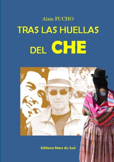 Cover for FUCHO Alain FUCHO · Tras las huellas del CHE (Paperback Bog) (2011)