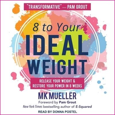 Cover for MK Mueller · 8 to Your Ideal Weight (CD) (2018)