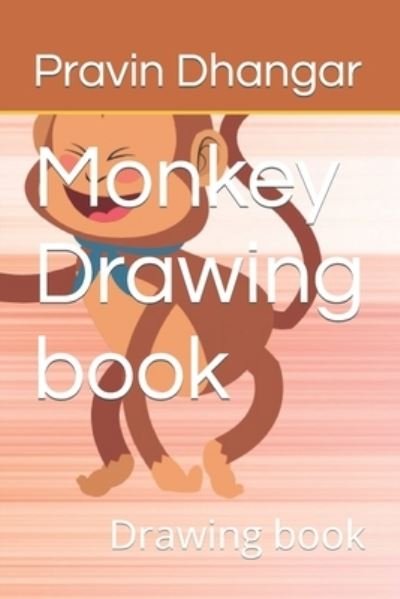 Cover for Pravin Dhangar · Monkey Drawing book: Drawing book (Paperback Book) (2022)