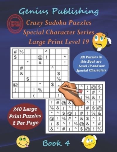 Cover for Genius Publishing · Crazy Sudoku Puzzles - Special Character Series - Book 4: 240 Large Print Level 19 Very Hard Puzzles - For the Expert Player (Paperback Book) (2022)