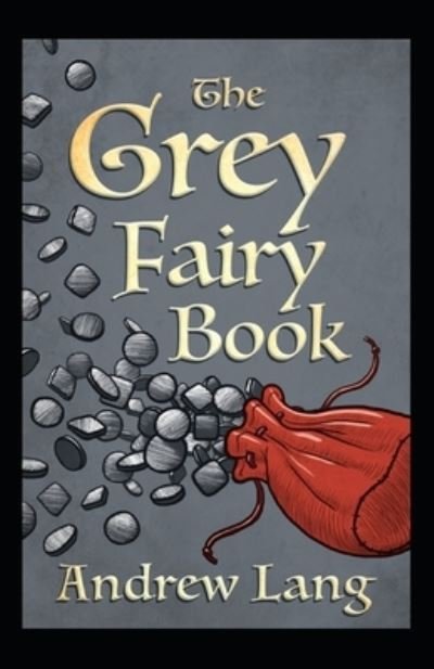 The Grey Fairy Book Annotated - Andrew Lang - Books - Independently Published - 9798424064043 - February 27, 2022