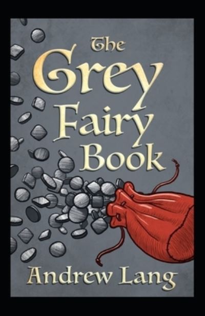 Cover for Andrew Lang · The Grey Fairy Book Annotated (Paperback Book) (2022)