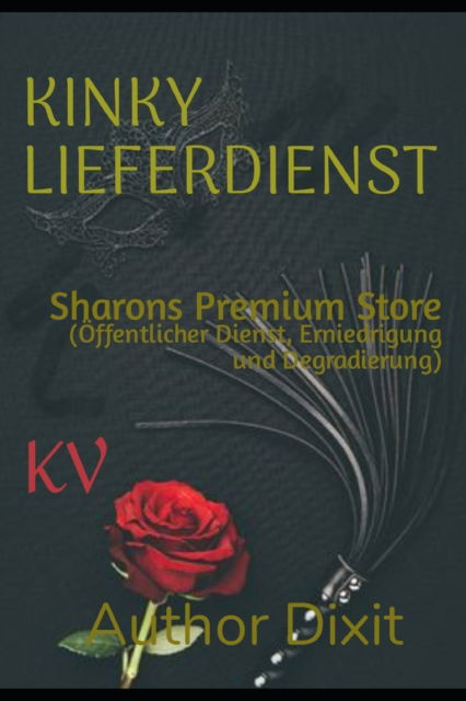 Cover for Author Dixit · Kinky Lieferdienst: Sharons Premium Store (OEffentlicher Dienst, Erniedrigung und Degradierung) (Paperback Book) (2021)