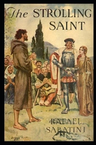 The Strolling Saint - Rafael Sabatini - Książki - Independently Published - 9798462668043 - 23 sierpnia 2021