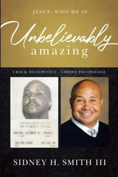 Cover for Judith Ann Smith · Jesus, Who HE is Unbelievably Amazing: Crack to Convict Christ to College (Pocketbok) (2021)