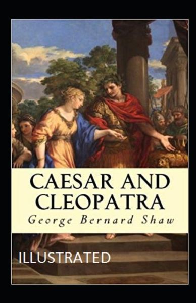 Cover for George Bernard Shaw · Caesar and Cleopatra Annotated (Paperback Bog) (2021)