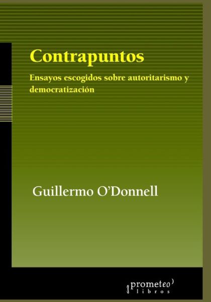Cover for Guillermo O'Donnell · Contrapuntos: Ensayos escogidos sobre autoritarismo y democratizacion (Paperback Book) (2021)