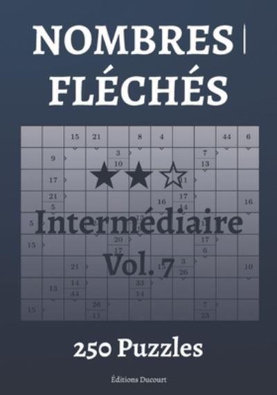 Cover for Editions Ducourt · Nombres fleches Intermediaire Vol.7 - Nombres Fleches (Pocketbok) (2021)
