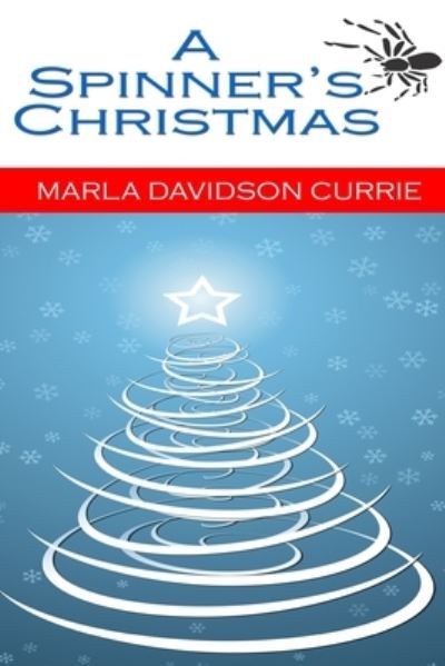 Cover for Marla Davidson Currie · A Spinner's Christmas (Paperback Book) (2020)