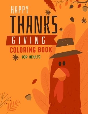 Cover for Asher Evangeline Felix · Happy Thanksgiving Coloring Book For Adults (Paperback Book) (2020)