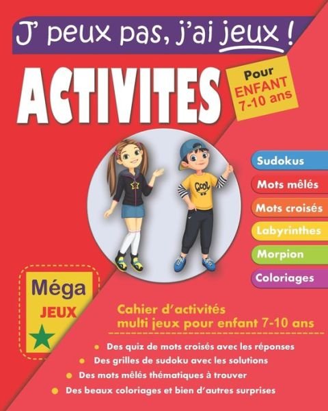 Cover for Cahier Multi Jeux Editions · J'peux pas j'ai jeux ! Activites pour enfant 7-10 ans (Paperback Bog) (2020)