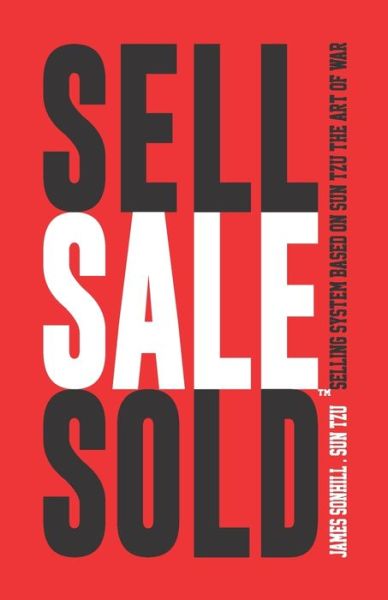 Sell Sale Sold (tm) - Sun Tzu - Bücher - Independently Published - 9798577751043 - 2021