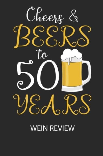 Cover for Divory Notizbuch · Cheers &amp; Beers to 50 Years - Wein Review (Pocketbok) (2020)