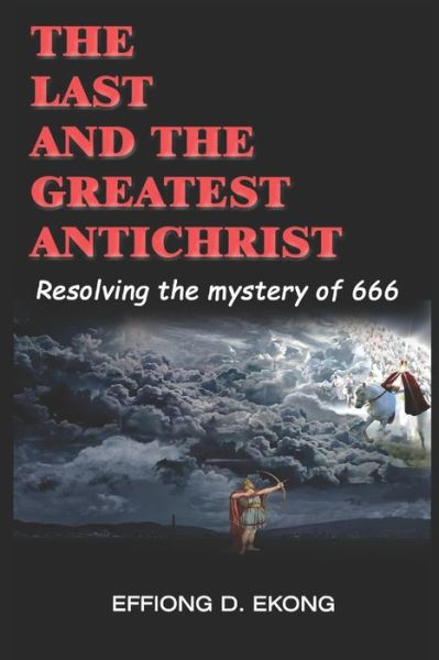 Cover for Effiong D Ekong · The Last and the Greatest Antichrist (Paperback Book) (2020)