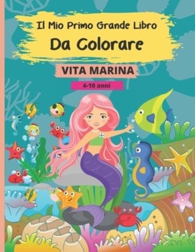 Cover for Il Mio Bambino Impara · Il Mio Primo Grande Libro Da Colorare - Vita Marina (Paperback Bog) (2020)