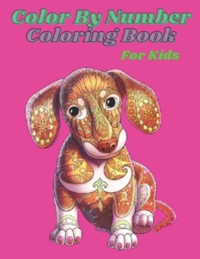 Color By Number Coloring Book For Kids - Mary Miller - Books - Independently Published - 9798705480043 - February 6, 2021