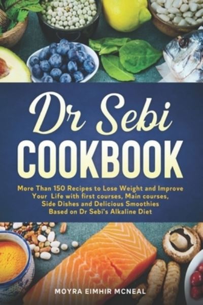 Cover for Moyra Eimhir McNeal · Dr Sebi Cookbook (Paperback Book) (2021)