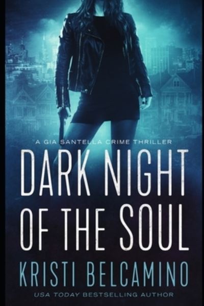 Cover for Kristi Belcamino · Dark Night of the Soul (Paperback Book) (2021)