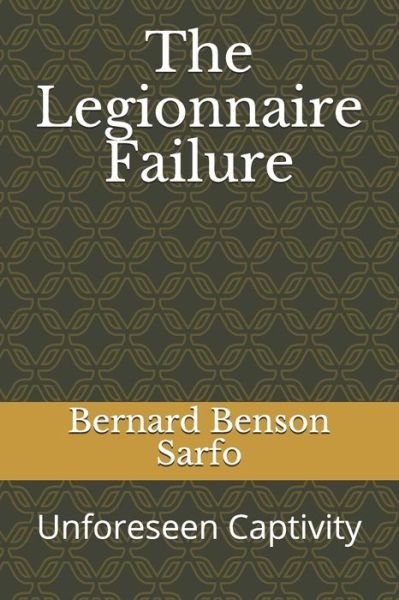 Cover for Bernard Benson Sarfo · The Legionnaire Failure (Paperback Bog) (2021)