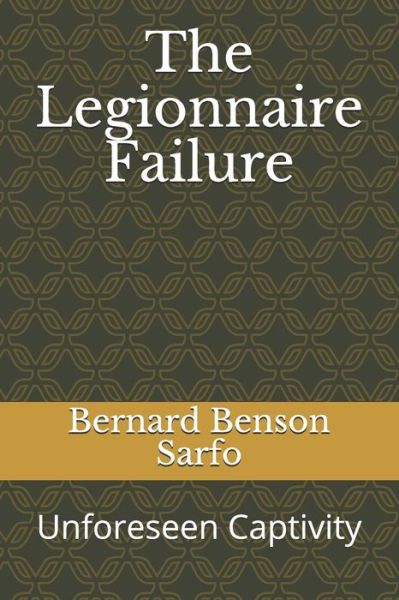 Cover for Bernard Benson Sarfo · The Legionnaire Failure (Paperback Book) (2021)