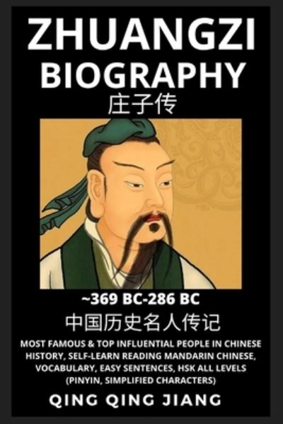 Cover for Qing Qing Jiang · Zhuangzi Biography: Taoist Philosopher &amp; Thinker, Most Famous &amp; Top Influential People in History, Self-Learn Reading Mandarin Chinese, Vocabulary, Easy Sentences, HSK All Levels, Pinyin, English (Pocketbok) (2022)