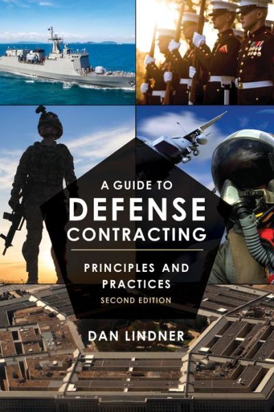 A Guide to Defense Contracting: Principles and Practices - Dan Lindner - Books - Rowman & Littlefield - 9798892050043 - December 31, 2024