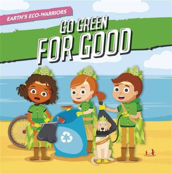 Shalini Vallepur · Earth's Eco-Warriors Go Green for Good (Hardcover Book) (2024)