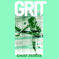 Cover for Grit · Ghost Estates (7&quot;) (2017)