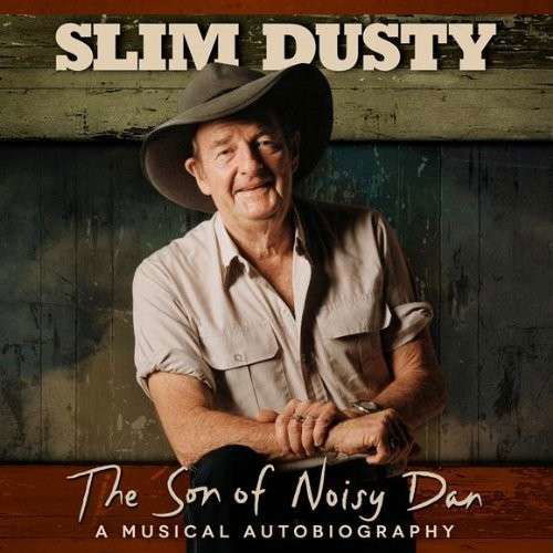 Cover for Slim Dusty · Son Of Noisy Dan (CD) (2013)