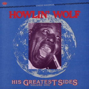 His Greatest Sides Volume One - Howlin Wolf - Musiikki - JACKPOT RECORDS - 0602547763044 - perjantai 23. kesäkuuta 2023