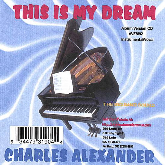 This is My Dream - Charles Alexander - Muzyka - Kats Records - 0634479319044 - 29 sierpnia 2006