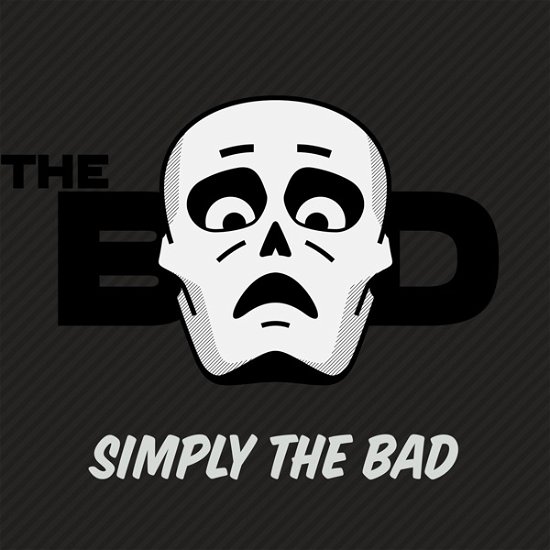 Cover for Bad · Simply The Bad (LP) (2018)