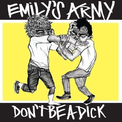 Cover for Emily's Army · Don't Be A Dick (CD) (2013)