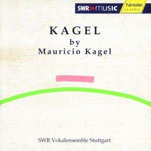 Cover for SWR Vokalensemble Stuttgart · * Kagel Dirigiert Kagel (CD) (2004)