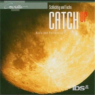 Cover for Schlichtig / Fuchs · Catch Up: Viola &amp; Percussion (CD) (2006)
