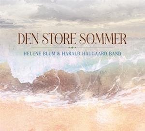 Den Store Sommer - Helene Blum & Harald Haugaard Band - Musiikki - GALILEO MUSIC - 4250095801044 - perjantai 12. tammikuuta 2024