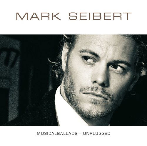 Cover for Mark Seibert · Musicalballads-unplugged (CD) (2010)