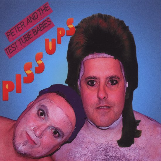 Cover for Peter &amp; Test Tube Babies · Pissups (CD) (2020)
