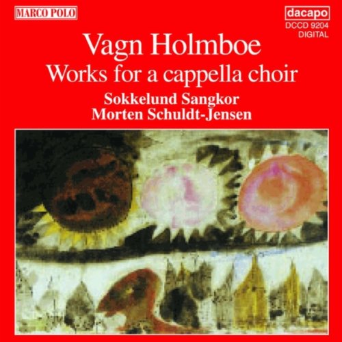 HOLMBOE:Works f. a capp. choir*s* - Schuldt-Jensen / Sokkelund Sang. - Muzyka - Dacapo - 4891030092044 - 9 lipca 1993