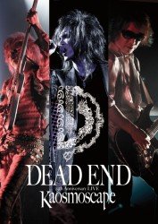 Cover for Dead End · Dead End 25th Anniversary Live `kaosmoscape` at Shibuya Koukaidou 2012.0 (MDVD) [Japan Import edition] (2012)